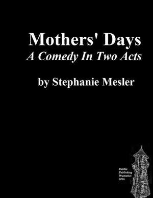 Mothers' Days de Stephanie Mesler