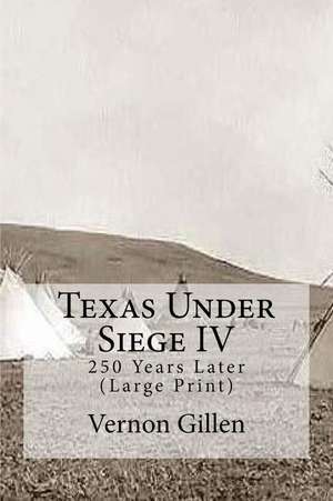 Texas Under Siege IV de Vernon Gillen