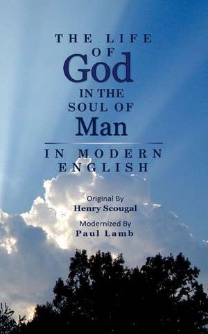 The Life of God in the Soul of Man in Modern English de Paul Lamb