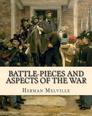 Battle-Pieces and Aspects of the War de MR Herman Melville