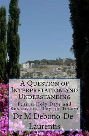 A Question of Interpretation and Understanding de Dr M. Debono-De-Laurentis D. a.