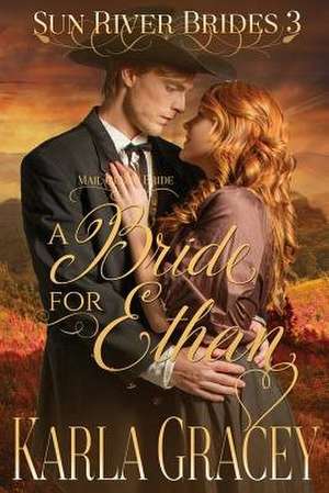 Mail Order Bride - A Bride for Ethan de Karla Gracey