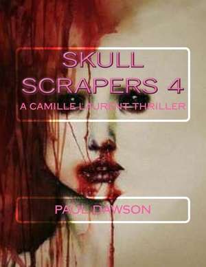 Skull Scrapers 4 de Paul Dawson