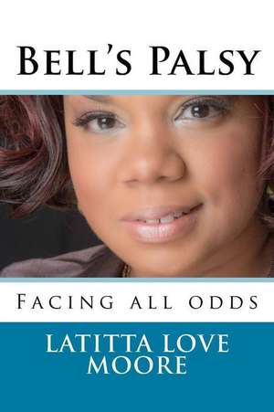 Bell's Palsy de Latitta Love Moore