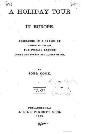 A Holiday Tour in Europe, Described in a Series of Letters Written for the de Joel Cook