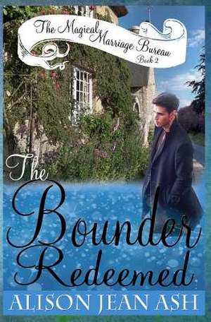 The Bounder Redeemed de Alison Jean Ash