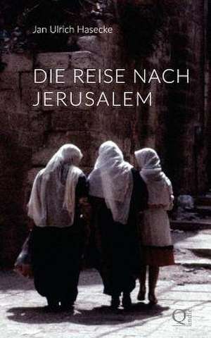 Die Reise Nach Jerusalem de Jan Ulrich Hasecke
