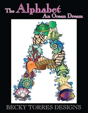 Alphabet 2 - An Ocean Dream de Becky L. Torres