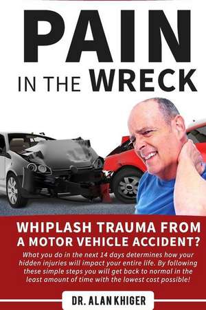 Pain in the Wreck de Dr Alan Khiger