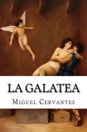 La Galatea de Miguel Cervantes