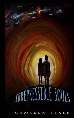 Irrepressible Souls de Cameron T. Black