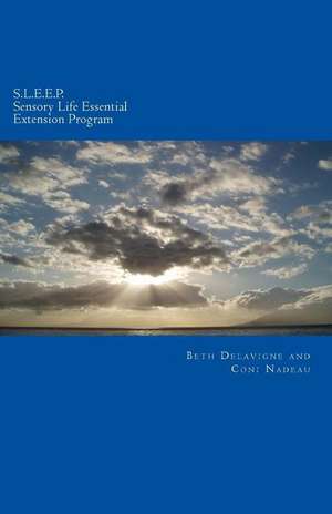 S.L.E.E.P. Sensory Life Essential Extension Program de Beth Delavigne