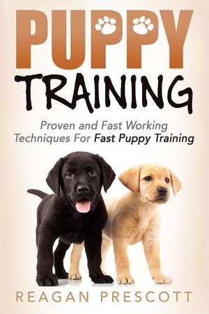 Puppy Training de Reagan Prescott