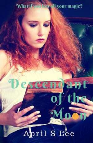 Descendant of the Moon de April S. Lee