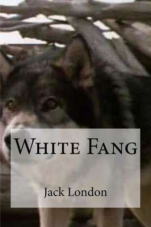 White Fang de Jack London