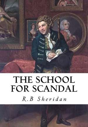 The School for Scandal de R. B. Sheridan