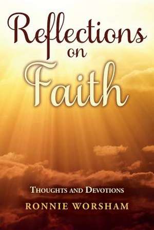 Reflections on Faith de Ronnie Worsham