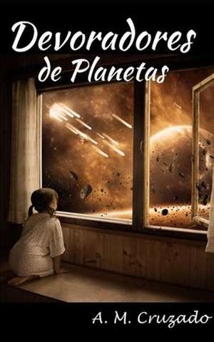 Devoradores de Planetas de A. M. Cruzado