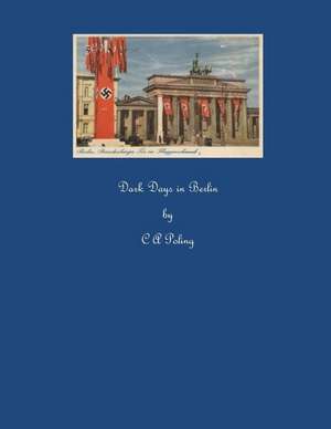 Dark Days in Berlin de MS C. a. Poling