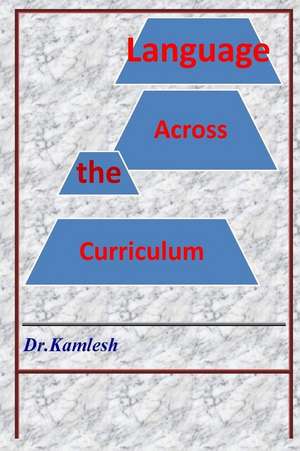 Language Across the Curriculum de Dr Kamlesh Kumari Sharma