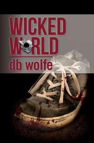 Wicked World de Db Wolfe