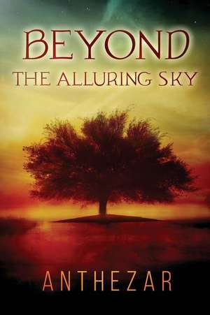 Beyond the Alluring Sky de Anthezar