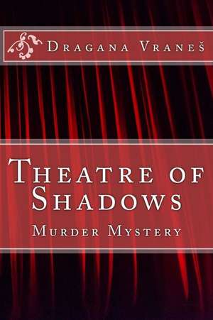 Theatre of Shadows de Dragana Vrane