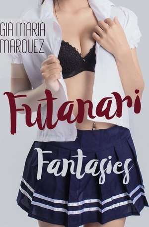 Futanari Fantasies de Gia Maria Marquez