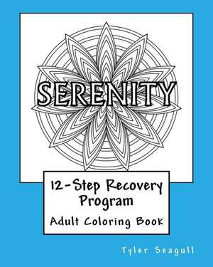 12-Step Recovery Program Adult Coloring Book de Seagull, Tyler