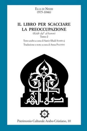 Il Libro Per Scacciare La Preoccupazione (2a Parte) de Elia Di Nisibi