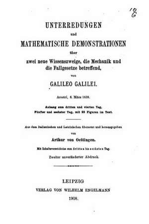 Unterredungen Und Mathematische Demonstrationen, Uber Zwei Neue Wissenszweige de Galileo Galilei