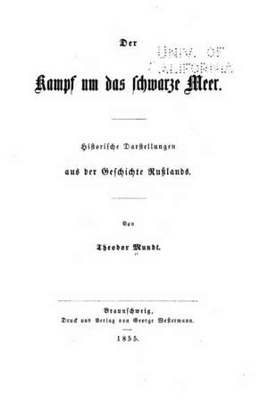 Der Kampf Um Das Schwarze Meer Historische Darstellungen Aus Der Geschichte Russlands de Theodor Mundt