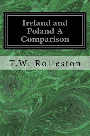 Ireland and Poland a Comparison de T. W. Rolleston