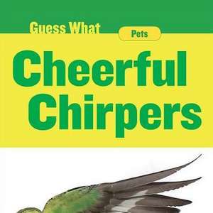 Cheerful Chirpers de Felicia Macheske