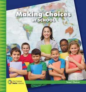 Making Choices at School de Diane Lindsey Reeves