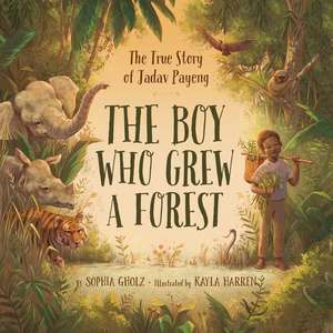 The Boy Who Grew a Forest de Sophia Gholz