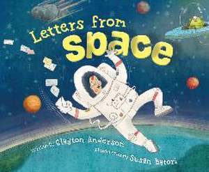 Letters from Space de Clayton Anderson