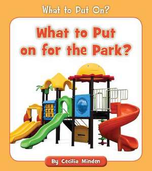 What to Put on for the Park? de Cecilia Minden