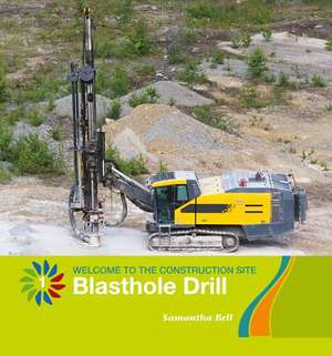 Blasthole Drill de Samantha Bell