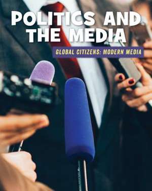 Politics and the Media de Wil Mara