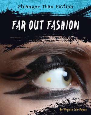 Far-Out Fashion de Virginia Loh-Hagan