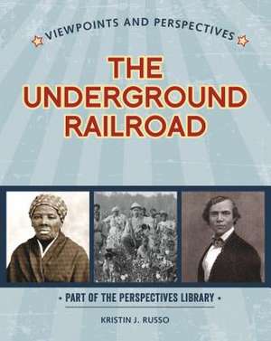 Viewpoints on the Underground Railroad de Russo, Kristin J.