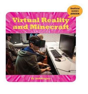 Virtual Reality and Minecraft de Josh Gregory