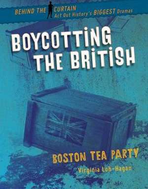 Boycotting the British de Virginia Loh-Hagan