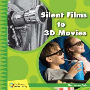 Silent Films to 3D Movies de Jennifer Colby