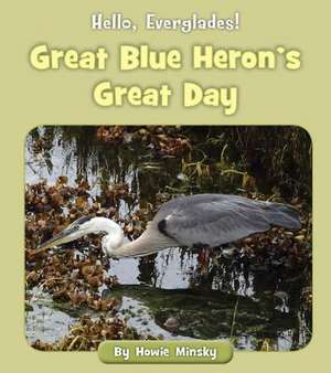 Great Blue Heron's Great Day de Howie Minsky