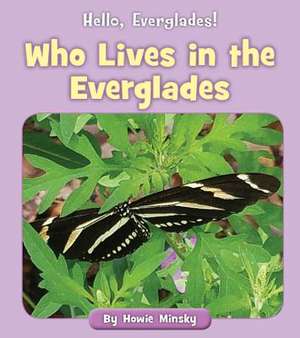 Who Lives in the Everglades de Howie Minsky