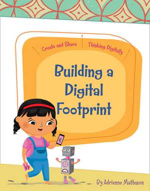 Building a Digital Footprint de Adrienne Matteson