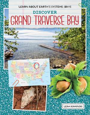 Discover Grand Traverse Bay de Leah Kaminski