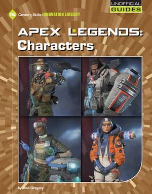 Apex Legends: Characters de Josh Gregory